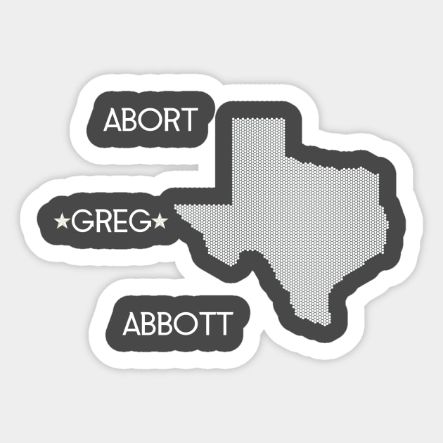 ABORT GREG ABBOTT Sticker by BazaBerry